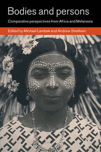 Cover image for Bodies and Persons: Comparative Perspectives from Africa and Melanesia