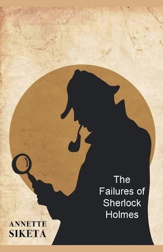 Cover image for The Failures of Sherlock Holmes