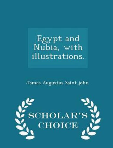 Cover image for Egypt and Nubia, with Illustrations. - Scholar's Choice Edition