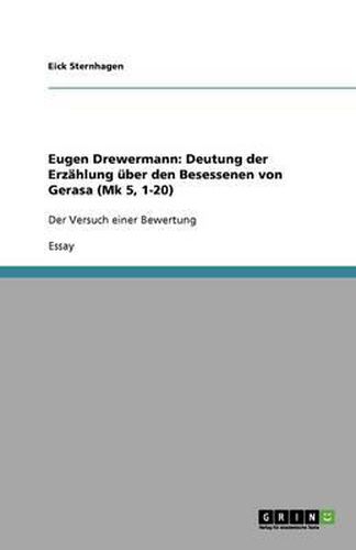 Cover image for Eugen Drewermann: Deutung der Erzahlung uber den Besessenen von Gerasa (Mk 5, 1-20): Der Versuch einer Bewertung
