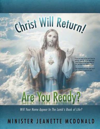 Cover image for Christ Will Return! Are You Ready?: Will Your Name Appear In The Lamb's Book of Life?