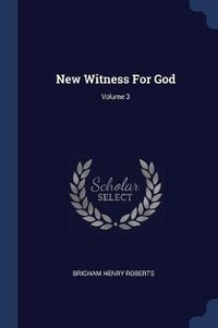 Cover image for New Witness for God; Volume 3