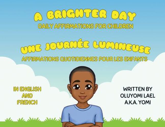 Cover image for A Brighter Day - Une Journee Lumineuse - Bilingual English/French Affirmations Book For Children