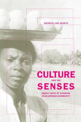 Cover image for Culture and the Senses: Bodily Ways of Knowing in an African Community