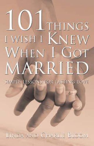 Cover image for 101 Things I Wish I Knew When I Got Married: Simple Lessons for Lasting Love