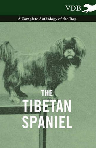 Cover image for The Tibetan Spaniel - A Complete Anthology of the Dog