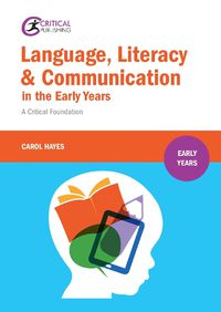 Cover image for Language, Literacy and Communication in the Early Years:: A critical foundation