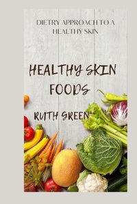Cover image for Healthy Skin Foods