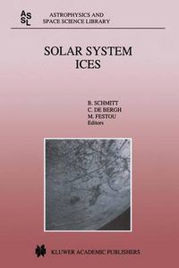 Cover image for Solar System Ices: Based on Reviews Presented at the International Symposium  Solar System Ices  held in Toulouse, France, on March 27-30, 1995