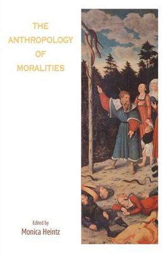 Cover image for The Anthropology of Moralities