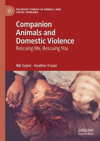 Cover image for Companion Animals and Domestic Violence: Rescuing Me, Rescuing You