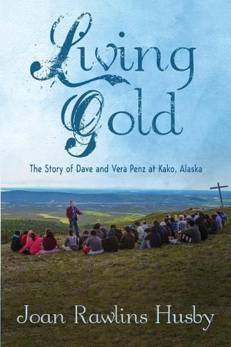 Cover image for Living Gold: The Story of Dave and Vera Penz