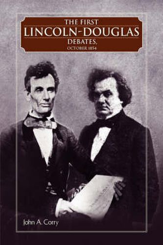 Cover image for The First Lincoln - Douglas Debates, October 1854