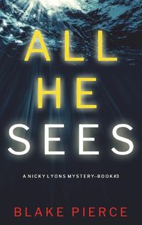 Cover image for All He Sees (A Nicky Lyons FBI Suspense Thriller-Book 3)
