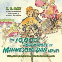 Cover image for The 10,000 Adventures of Minnesota Dan: Biking through Amish Country in Southern Minnesota