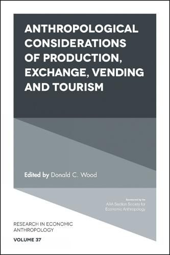 Cover image for Anthropological Considerations of Production, Exchange, Vending and Tourism