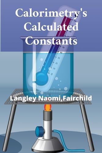 Cover image for Calorimetry's Calculated Constants