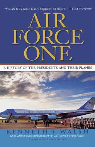 Cover image for Air Force One: A History of the Presidents and Their Planes