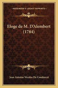 Cover image for Eloge de M. D'Alembert (1784)