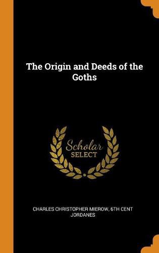 The Origin and Deeds of the Goths