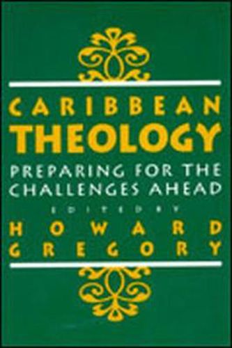 Cover image for Caribbean Theology: Preparing for the Challenges ahead