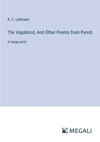 The Vagabond, And Other Poems from Punch