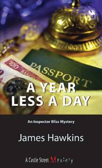 Cover image for A Year Less a Day: An Inspector Bliss Mystery