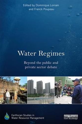 Cover image for Water Regimes: Beyond the public and private sector debate