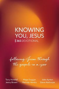 Cover image for Knowing You, Jesus: A year with the Saviour