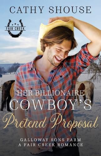 Cover image for Her Billionaire Cowboy's Pretend Proposal