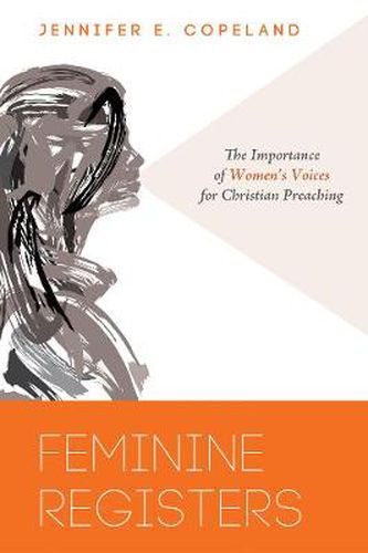 Cover image for Feminine Registers: The Importance of Women's Voices for Christian Preaching