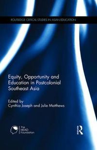 Cover image for Equity, Opportunity and Education in Postcolonial Southeast Asia