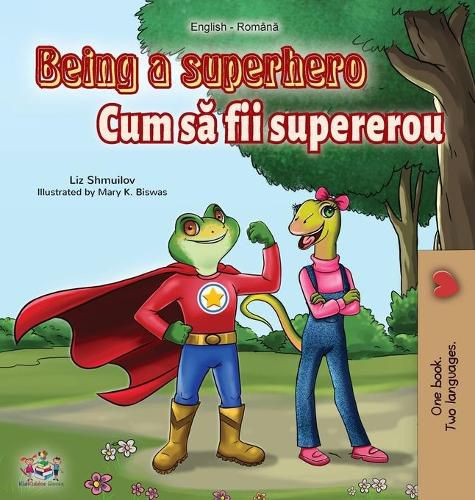 Cover image for Being a Superhero (English Romanian Bilingual Book)