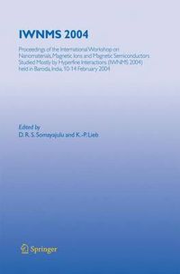 Cover image for IWNMS 2004: Proceedings of the International Workshop on Nanomaterials, Magnetic Ions and Magnetic Semiconductors Studied Mostly by Hyperfine Interactions (IWNMS 2004) held in Baroda, India, 10-14 February 2004