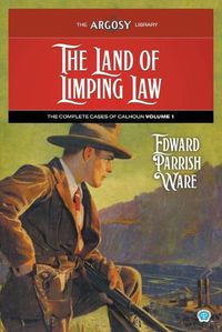 Cover image for The Land of Limping Law: The Complete Cases of Calhoun, Volume 1