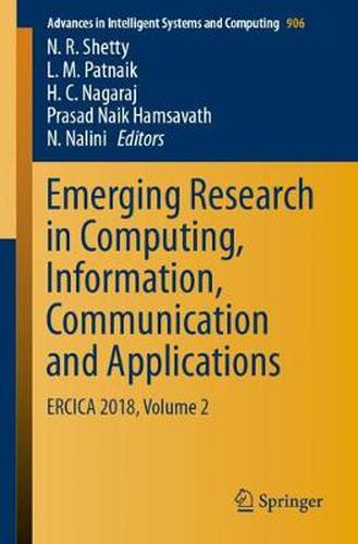 Cover image for Emerging Research in Computing, Information, Communication and Applications: ERCICA 2018, Volume 2