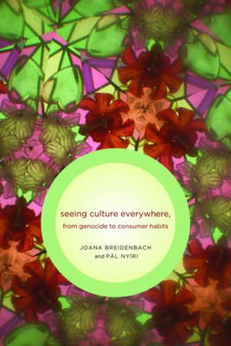 Cover image for Seeing Culture Everywhere: From Genocide to Consumer Habits