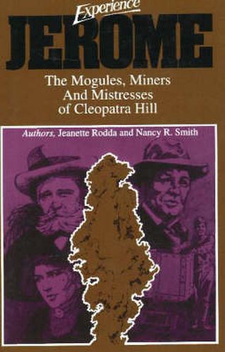 Experience Jerome: The Mogules, Miners & Mistresses of Cleopatra Hill