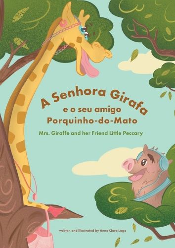 Cover image for A Senhora Girafa e o seu Amigo Porquinho-do-Mato