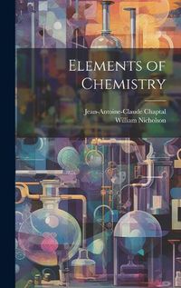 Cover image for Elements of Chemistry