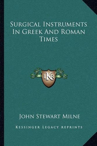 Cover image for Surgical Instruments in Greek and Roman Times