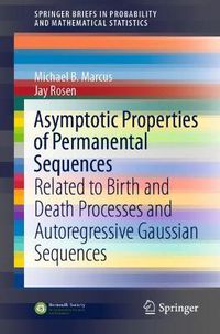 Cover image for Asymptotic Properties of Permanental Sequences: Related to Birth and Death Processes and Autoregressive Gaussian Sequences