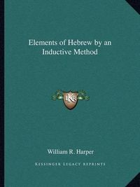 Cover image for Elements of Hebrew by an Inductive Method