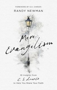Cover image for Mere Evangelism: 10 Insights From C.S. Lewis to Help You Share Your Faith