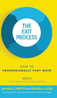 Cover image for The Exit Process: How to Professionally Part Ways