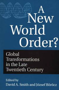 Cover image for A New World Order?: Global Transformations in the Late Twentieth Century