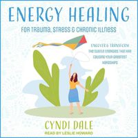 Cover image for Energy Healing for Trauma, Stress & Chronic Illness