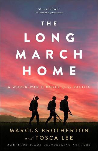 The Long March Home - A World War II Novel of the Pacific