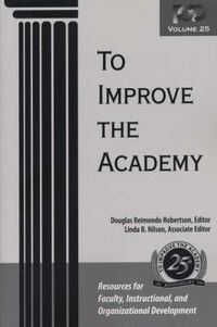 Cover image for To Improve the Academy: Resources for Faculty, Instructional, and Organizational Development