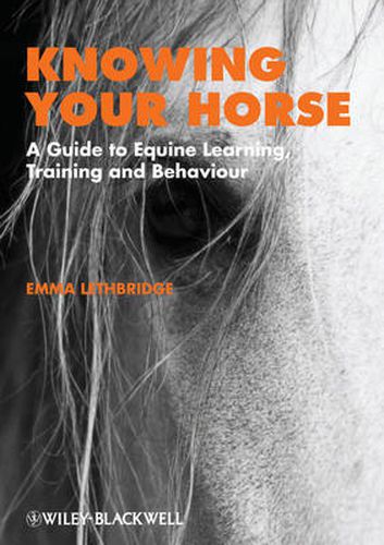 Cover image for Knowing Your Horse: A Guide to Equine Learning, Training and Behaviour